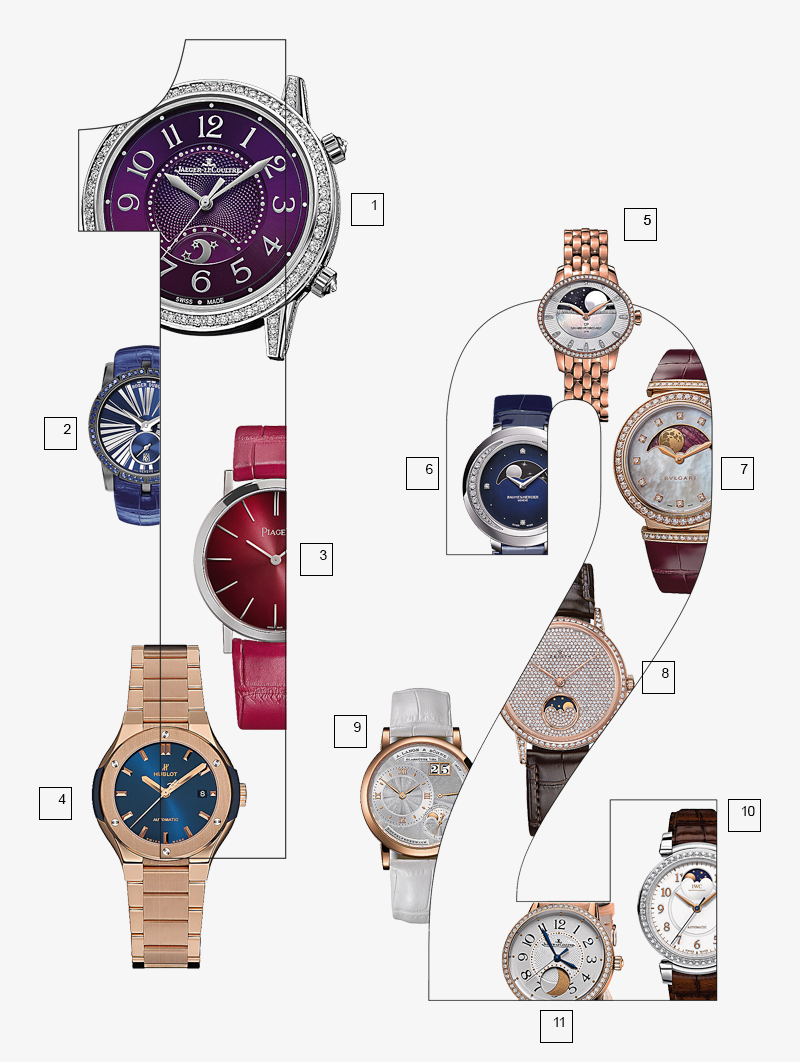 1) Rendez-Vous Moon, Jaeger-LeCoultre
2) Excalibur 36 Automatic, Roger Dubuis
3) Altiplano 60th Anniversary, Piaget
4) Classic Fusion Blue King Gold 33 mm, Hublot
5) Cat&#39;s Eye Celestial, Girard-Perregaux
6) Promesse Moon Phase Watch, Baume &amp; Mercier
7) Lucea Moon Phases, Bulgari
8) Elite Lady Moonphase Jewellery, Zenith
9) Little Lange 1 Moon Phase, A. Lange &amp; S&ouml;hne
10) Da Vinci Automatic Moon Phase 36, IWC
11) Rendez-Vous Sonatina Large White Gold, Jaeger-LeCoultre
