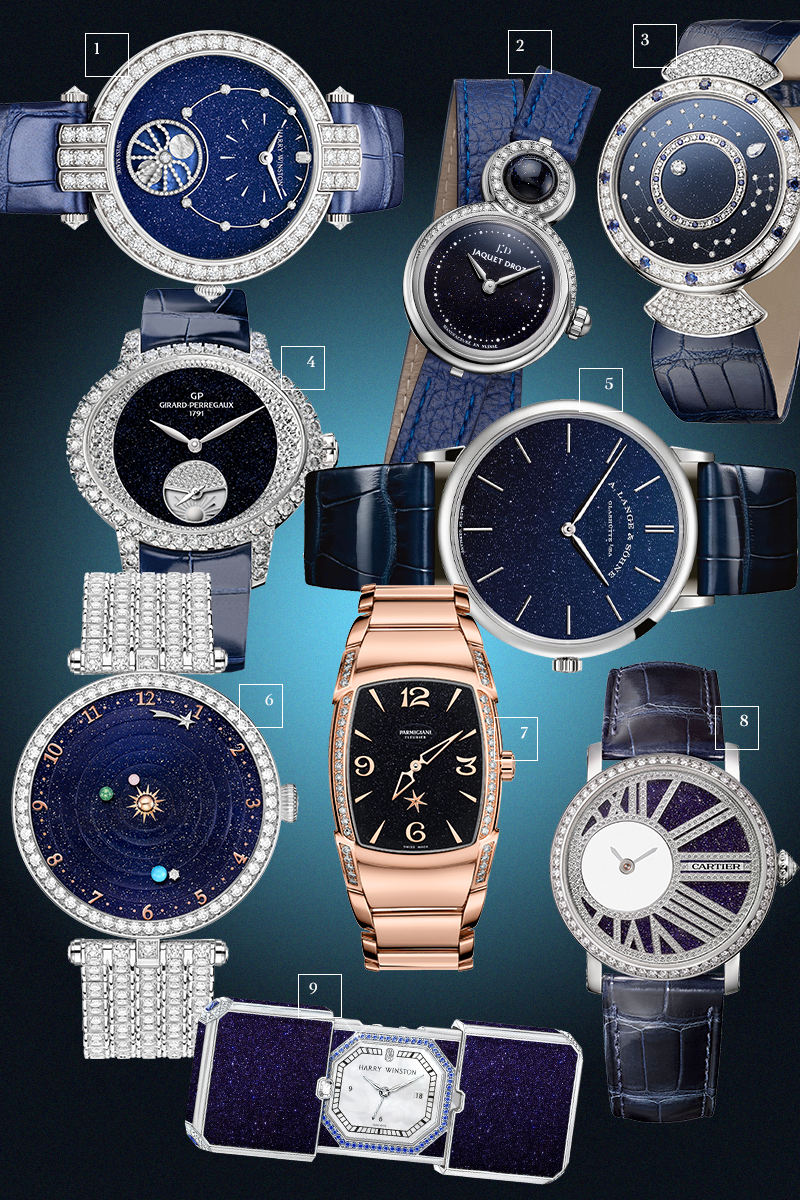 1. Premiere Precious Moon Stone Automatic 36, Harry Winston
2. Lady 8 Petite Aventurine, Jaquet Droz
3. Divas&rsquo; Dream Roman Nights, Bvlgari
4. Cat&rsquo;s Eye Day &amp; Night, Girard-Perregaux
5. Saxonia Thin, A. Lange &amp; S&ouml;hne
6. Lady Arpels Plan&eacute;tarium, Van Cleef &amp; Arpels
7. Kalparisma Nova Galaxy, Parmigiani Fleurier
8. Rotonde de Cartier Mysterious Hours, Cartier
9. Travel Time, Harry Winston