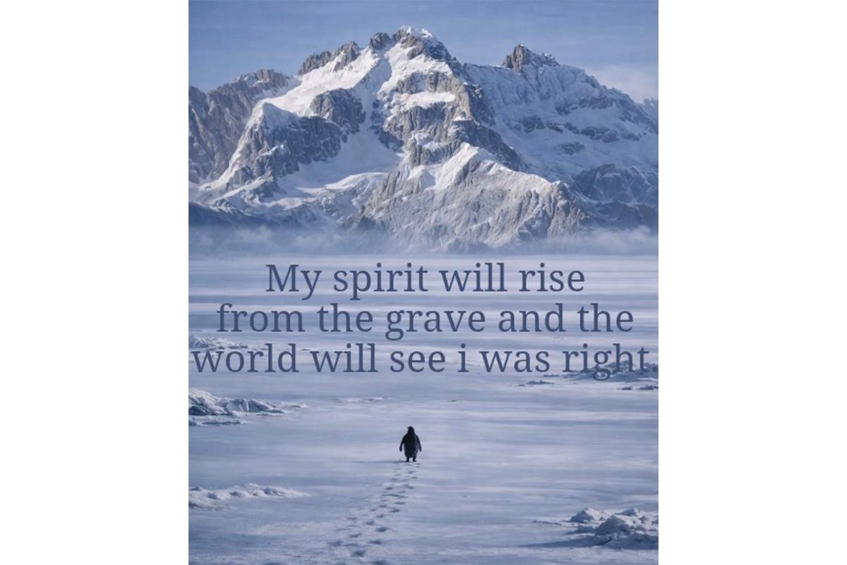 «Мой дух воспрянет из могилы, и все поймут, что я был прав»