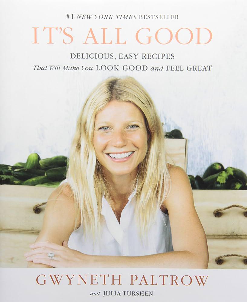 It&#39;s All Good: Delicious, Easy Recipes That Will Make You Look Good and Feel Great, 2013